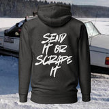 Send it or scrape it - Premium Hoodie